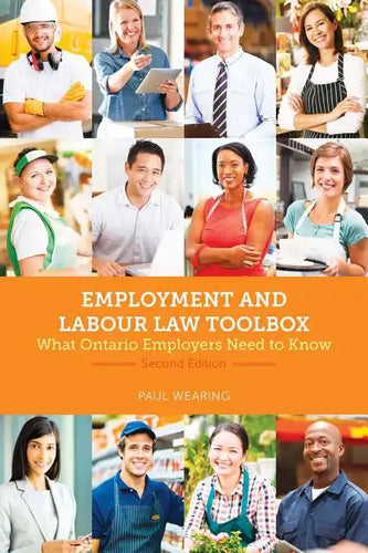Employment and Labour Law Toolbox, 2/E: What Ontario Employers Need to Know - Paperback