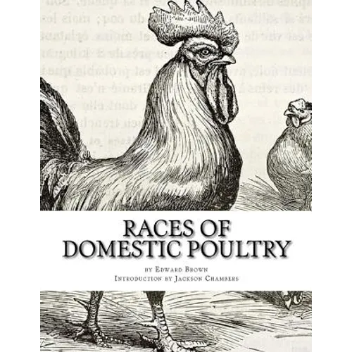 Races of Domestic Poultry: A Guide to Poultry Breeds - Paperback