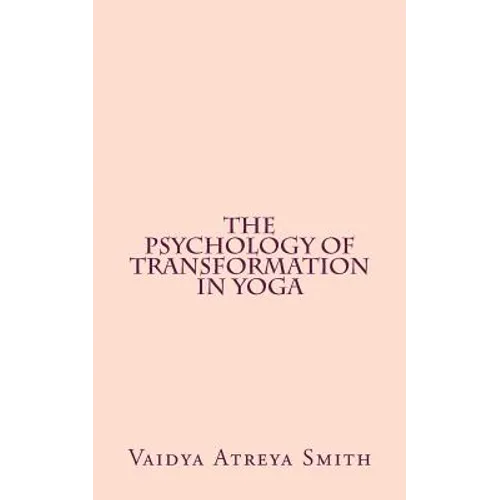 The Psychology of Transformation in Yoga - Paperback