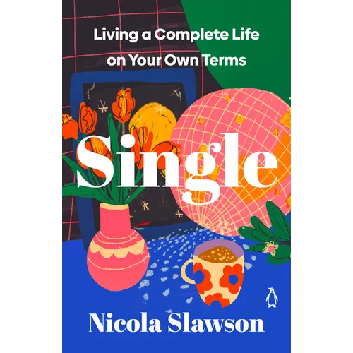 Single: Living a Complete Life on Your Own Terms - Paperback