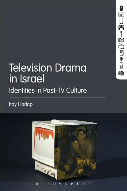 Television Drama in Israel: Identities in Post-TV Culture - Paperback