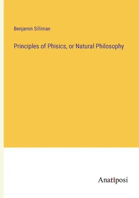 Principles of Phisics, or Natural Philosophy - Paperback