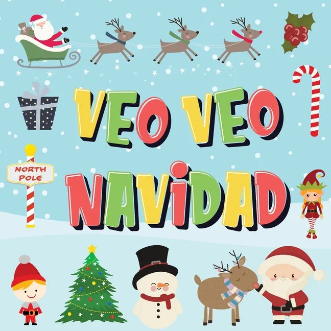 Veo Veo - Navidad: ¿Puedes Encontrar a Papá Noel, a los Elfos y a los Renos? ¡Un Divertido Juego de Buscar y Encontrar para Navidad de In - Paperback