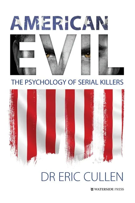 American Evil: The Psychology of Serial Killers - Paperback