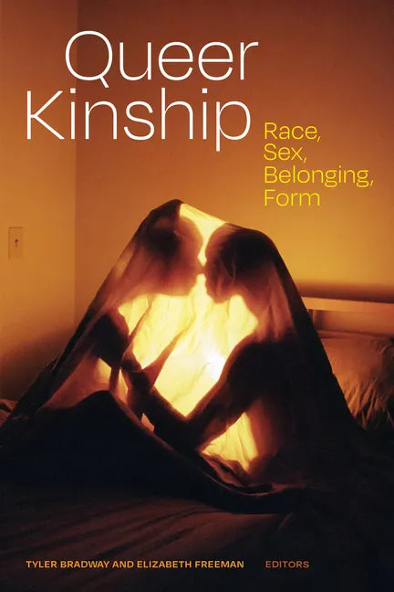 Queer Kinship: Race, Sex, Belonging, Form - Paperback
