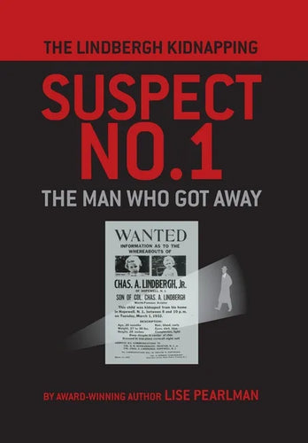 The Lindbergh Kidnapping Suspect No. 1: The Man Who Got Away - Hardcover