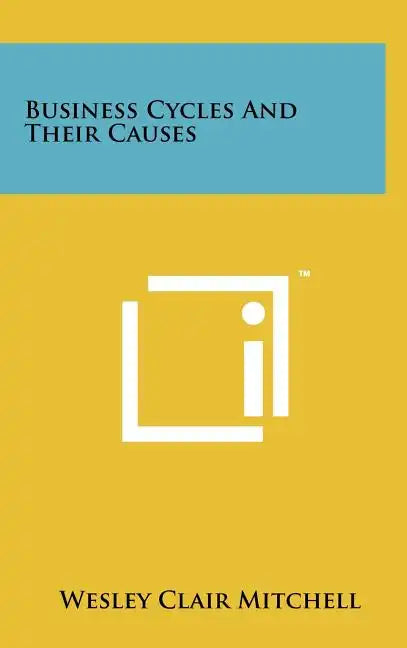 Business Cycles And Their Causes - Hardcover
