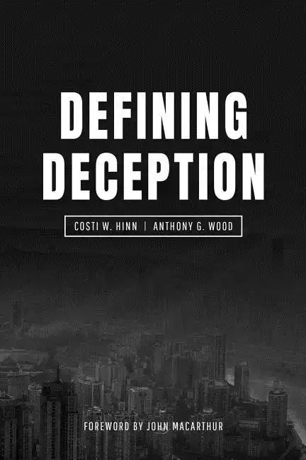 Defining Deception: Freeing the Church from the Mystical-Miracle Movement - Paperback
