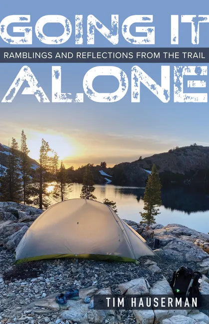 Going It Alone: Ramblings and Reflections from the Trail - Paperback