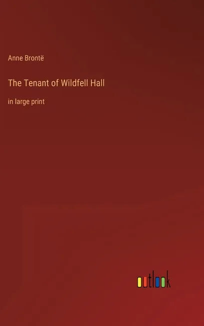 The Tenant of Wildfell Hall: in large print - Hardcover