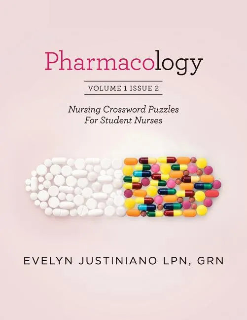 Pharmacology: Nursing Crossword Puzzle For Student Nurses - Paperback