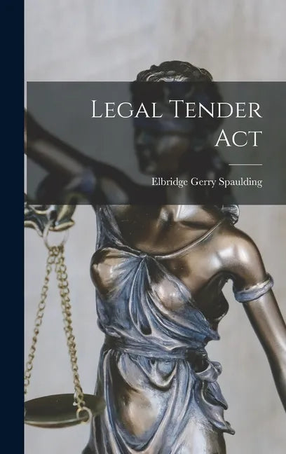 Legal Tender Act - Hardcover