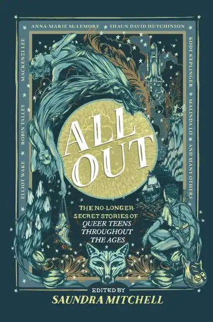 All Out: The No-Longer-Secret Stories of Queer Teens Throughout the Ages - Hardcover