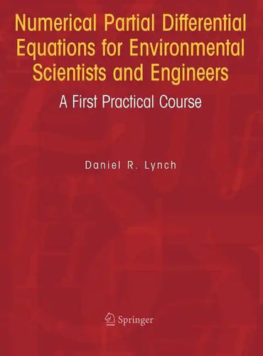 Numerical Partial Differential Equations for Environmental Scientists and Engineers: A First Practical Course - Hardcover