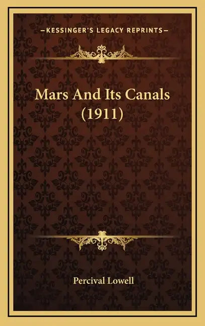 Mars and Its Canals (1911) - Hardcover