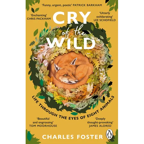 Cry of the Wild: Life Through the Eyes of Eight Animals - Paperback