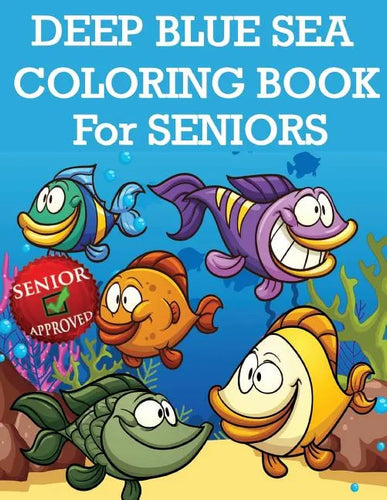 Deep Blue Sea Coloring Book For Seniors - Paperback