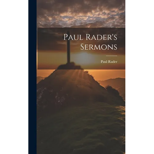 Paul Rader's Sermons - Hardcover