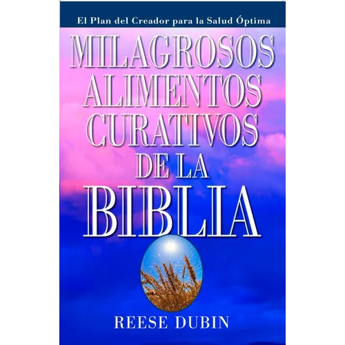 Milagrosos Alimentos Curativos De La Biblia - Paperback