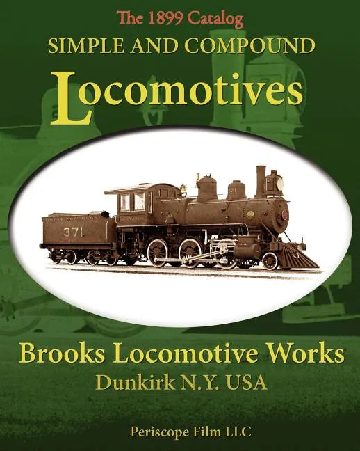 Simple and Compound Locomotives Brooks Locomotive Works - Paperback