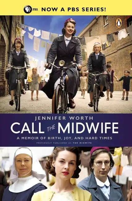 Call the Midwife: A Memoir of Birth, Joy, and Hard Times - Paperback
