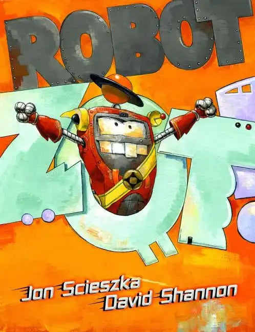 Robot Zot! - Hardcover