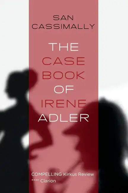 The Case Book of Irene Adler: The Irene Adler Trilogy - Paperback