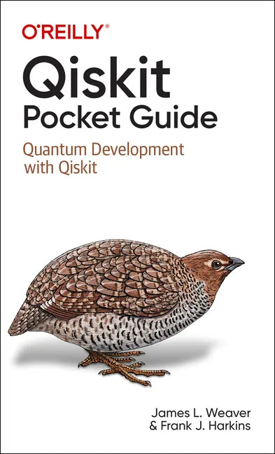 Qiskit Pocket Guide: Quantum Development with Qiskit - Paperback