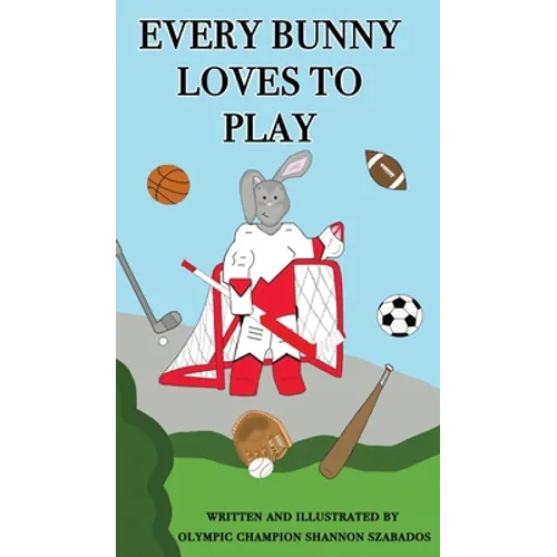 Every Bunny Loves to Play - Hardcover