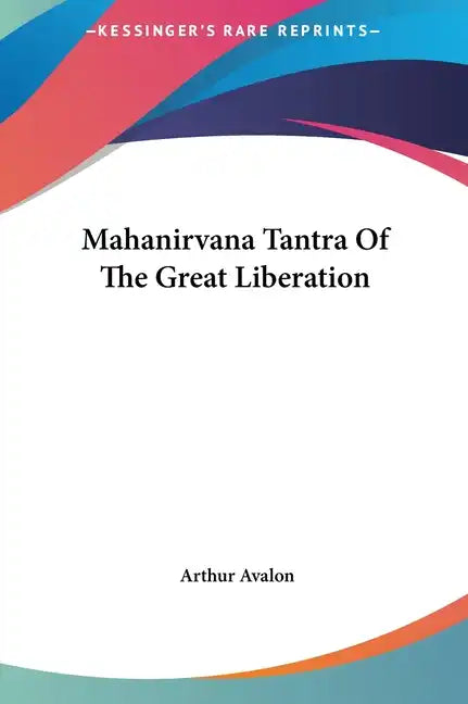 Mahanirvana Tantra of the Great Liberation - Hardcover