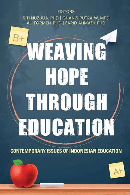 Weaving Hope through Education - Contemporary Issues of Indonesian Education - Paperback