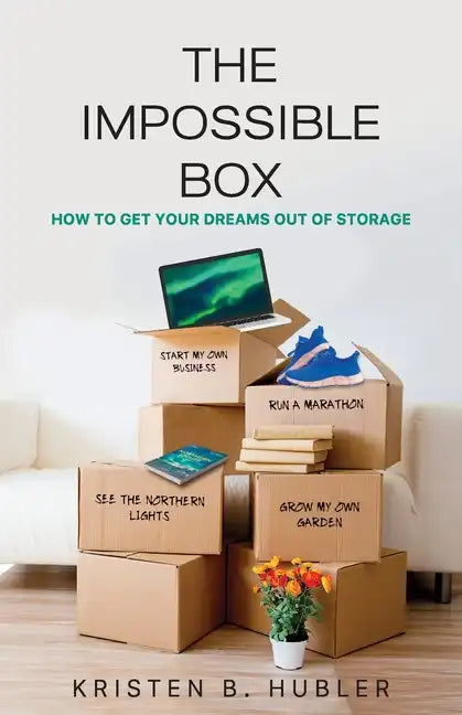 The Impossible Box: How to Get Your Dreams Out of Storage - Paperback