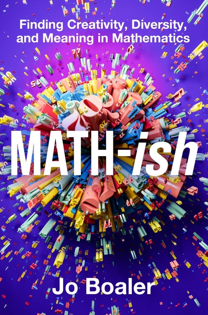 Math-Ish: Finding Creativity, Diversity, and Meaning in Mathematics - Hardcover