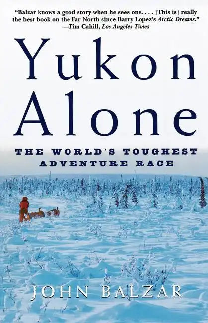 Yukon Alone: The World's Toughest Adventure Race - Paperback