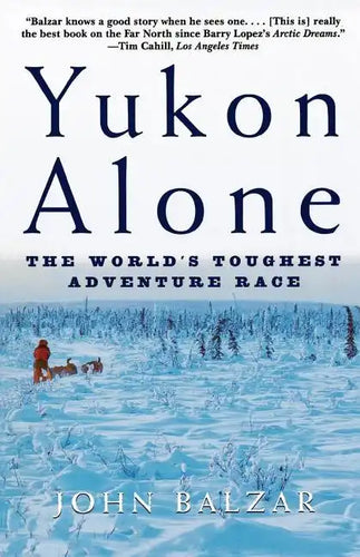 Yukon Alone: The World's Toughest Adventure Race - Paperback