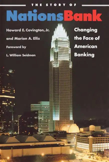 The Story of NationsBank: Changing the Face of American Banking - Paperback