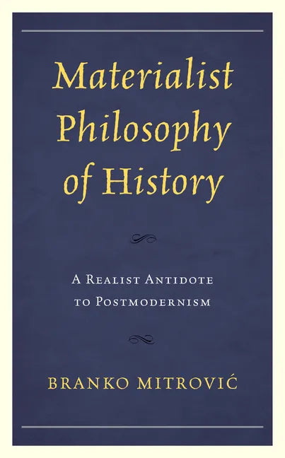 Materialist Philosophy of History: A Realist Antidote to Postmodernism - Paperback