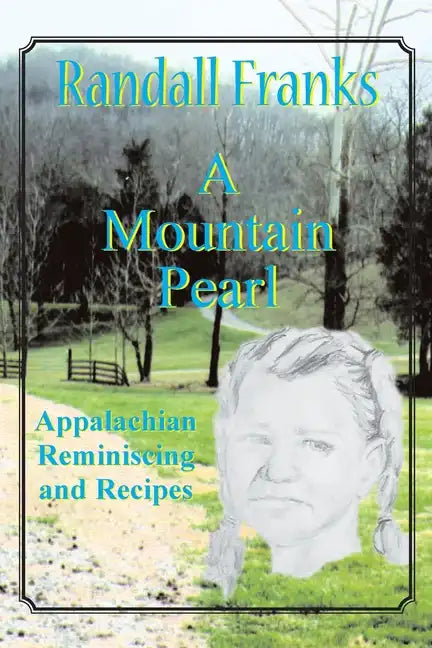 A Mountain Pearl: Appalachian Reminiscing and Recipes - Paperback