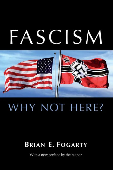 Fascism: Why Not Here? - Paperback