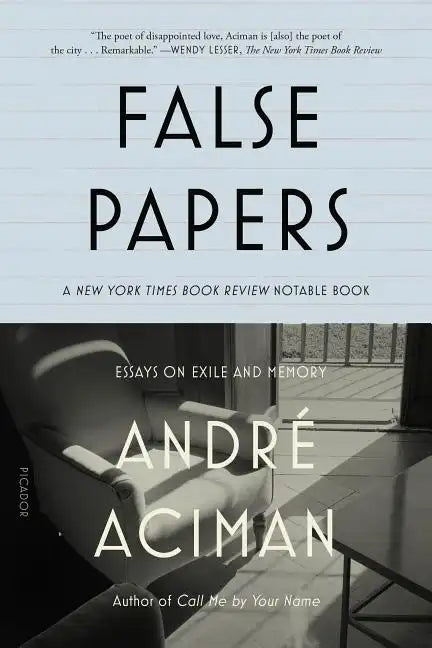 False Papers: Essays on Exile and Memory - Paperback