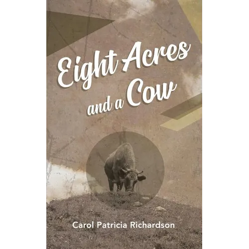 Eight Acres and a Cow - Paperback