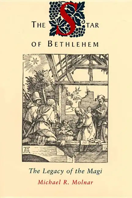 The Star of Bethlehem: The Legacy of the Magi - Paperback