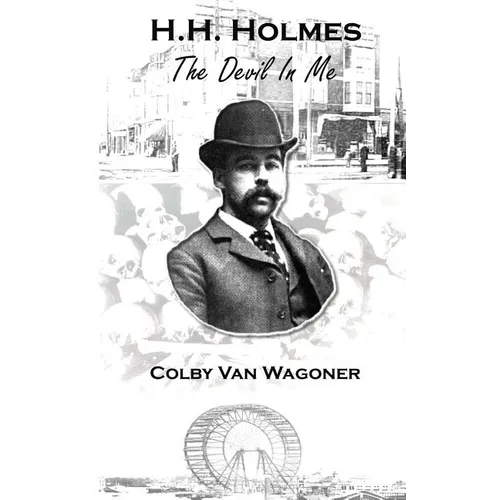 H.H. Holmes: The Devil In Me - Paperback