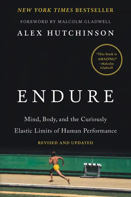 Endure: Mind, Body, and the Curiously Elastic Limits of Human Performance - Paperback