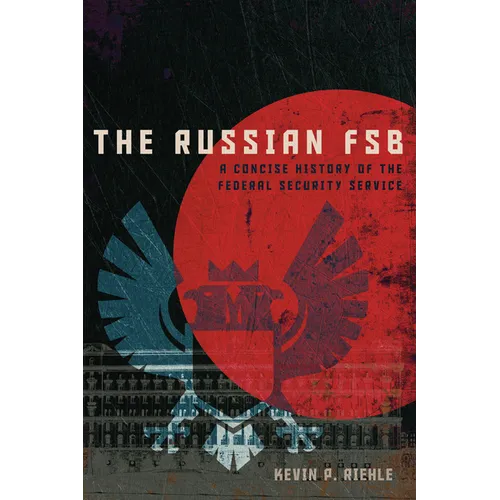 The Russian FSB: A Concise History of the Federal Security Service - Paperback