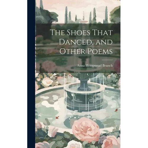 The Shoes That Danced, and Other Poems - Hardcover