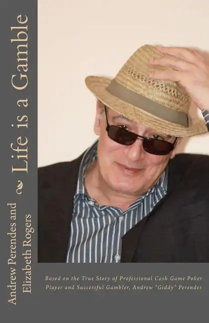 Life is a Gamble: Based on the true story of professional cash game poker player and successful gambler, Andrew 