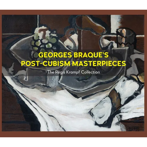 Georges Braque's Post-Cubism Masterpieces: The Règis Krampf Collection - Hardcover