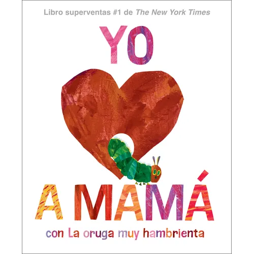 Yo Amo a Mamá, Con La Oruga Muy Hambrienta (I Love Mom with the Very Hungry Caterpillar Spanish Edition) - Hardcover
