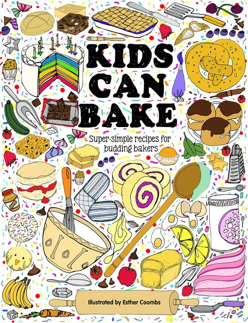 Kids Can Bake: Recipes for Budding Bakers - Hardcover